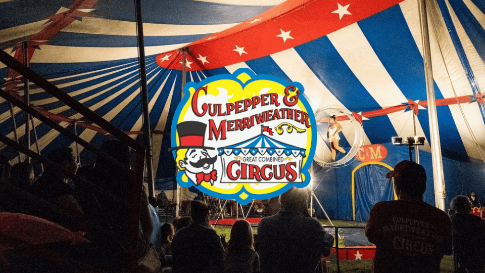 Culpepper & Merriweather Circus Comes to Farmington This Weekend with Advance Ticket Discounts